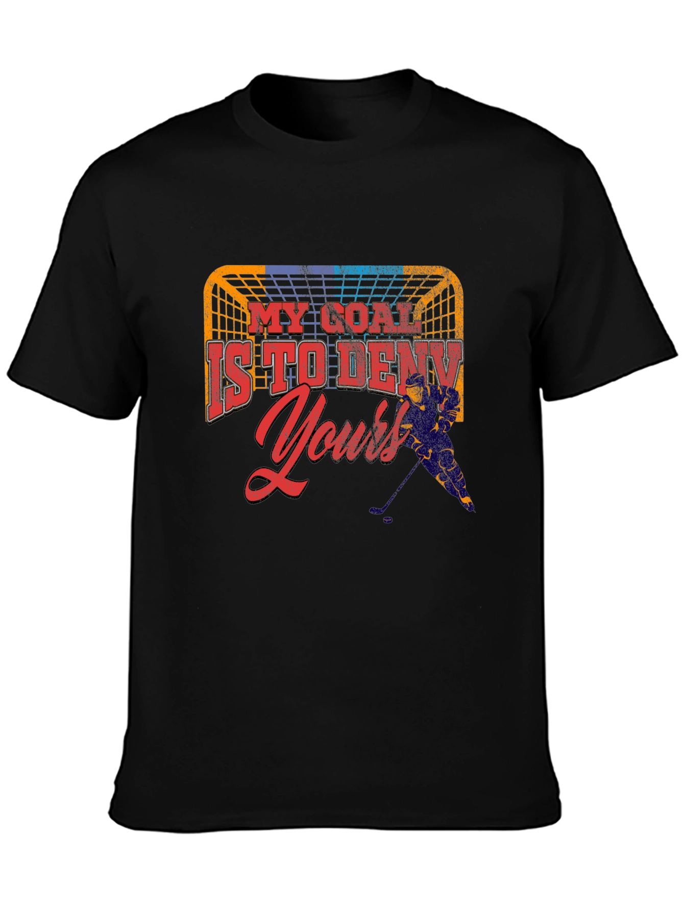 Hockey Goalie T-Shirt - My Goal Is To Deny Yours