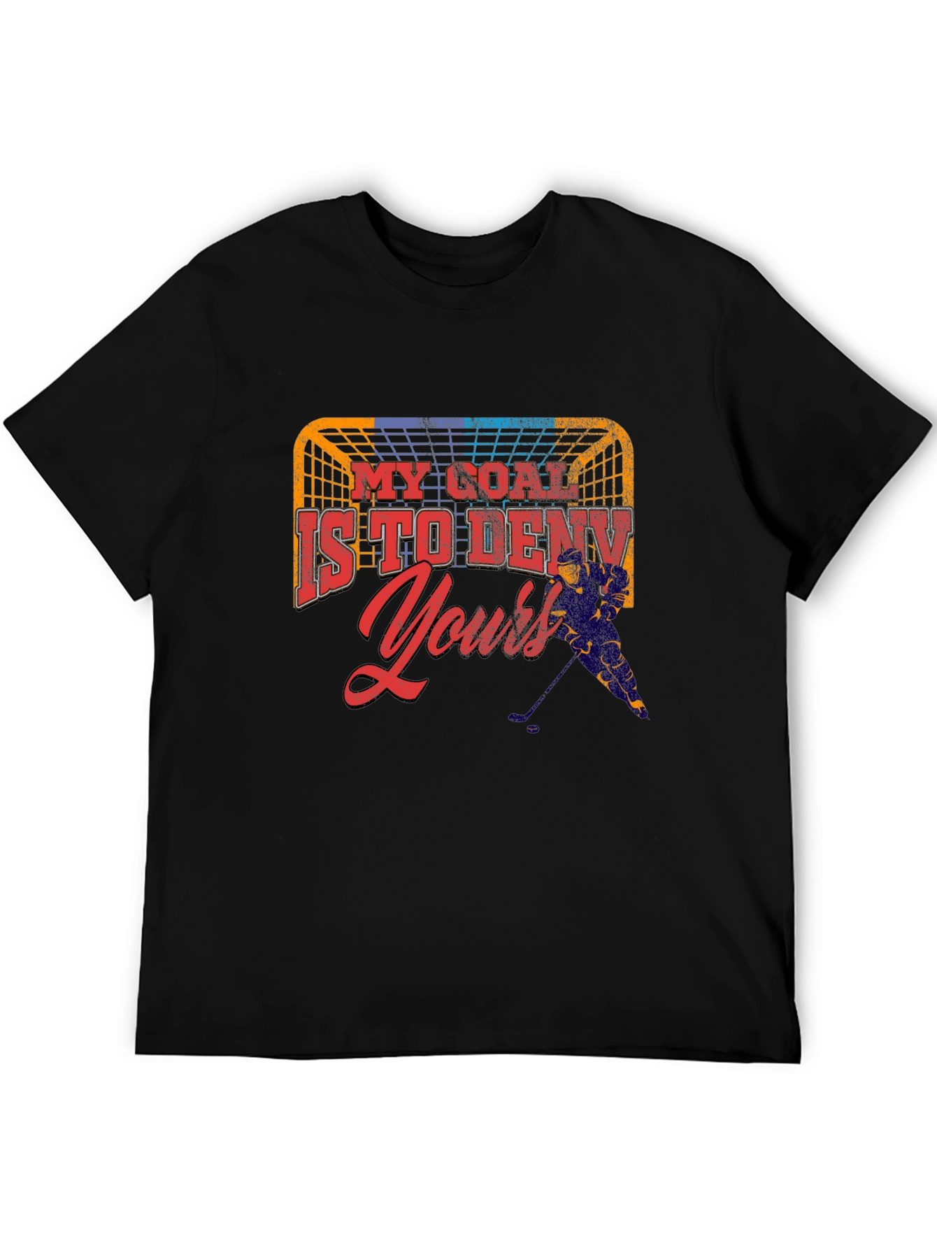 Hockey Goalie T-Shirt - My Goal Is To Deny Yours