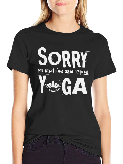 Sorry Yoga T-Shirt - Relaxed Fit Cotton Tee