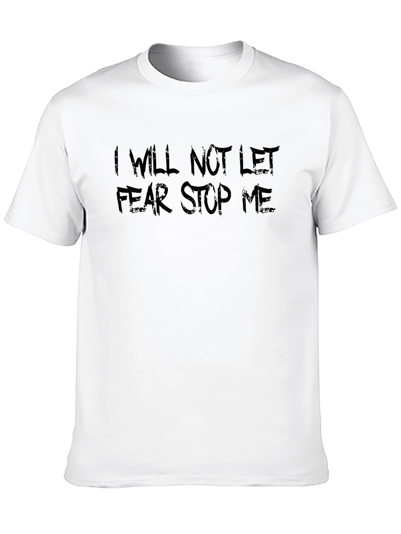 I Will Not Let Fear Stop Me Black T-Shirt