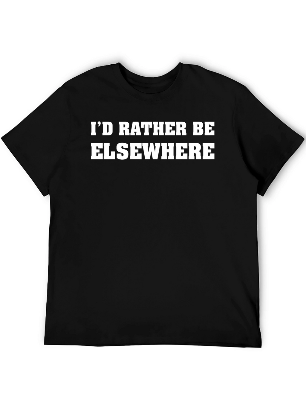 Id Rather Be Elsewhere T-Shirt - Black Crew Neck