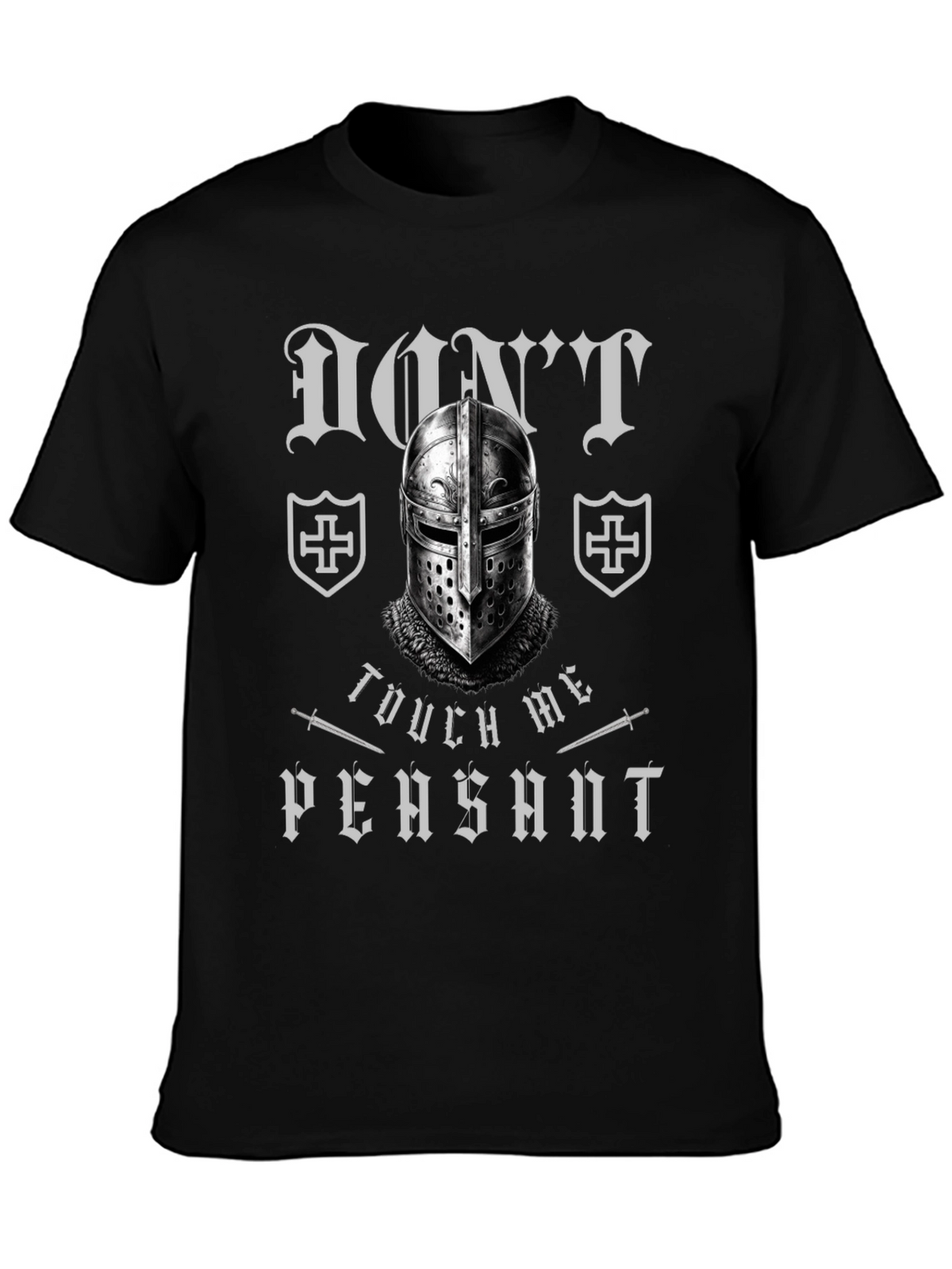 Dont Touch Me Peasant Crusader Knight T-Shirt