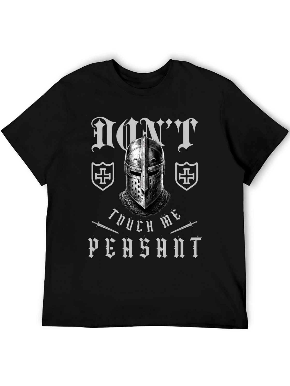 Dont Touch Me Peasant Crusader Knight T-Shirt