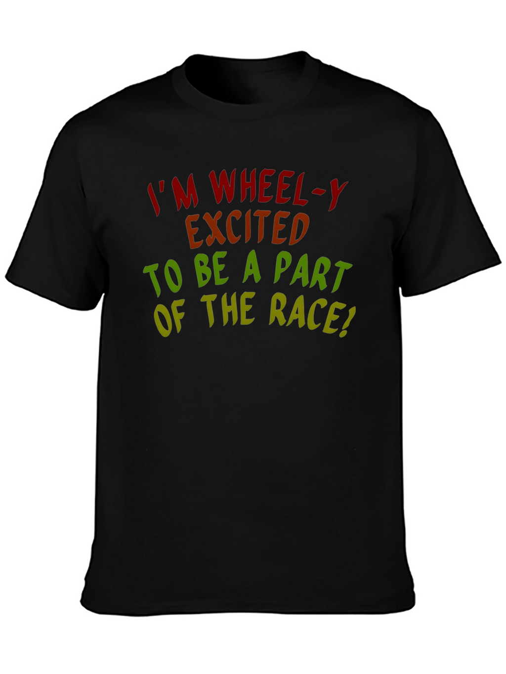 Im Wheel-y Excited Race T-Shirt