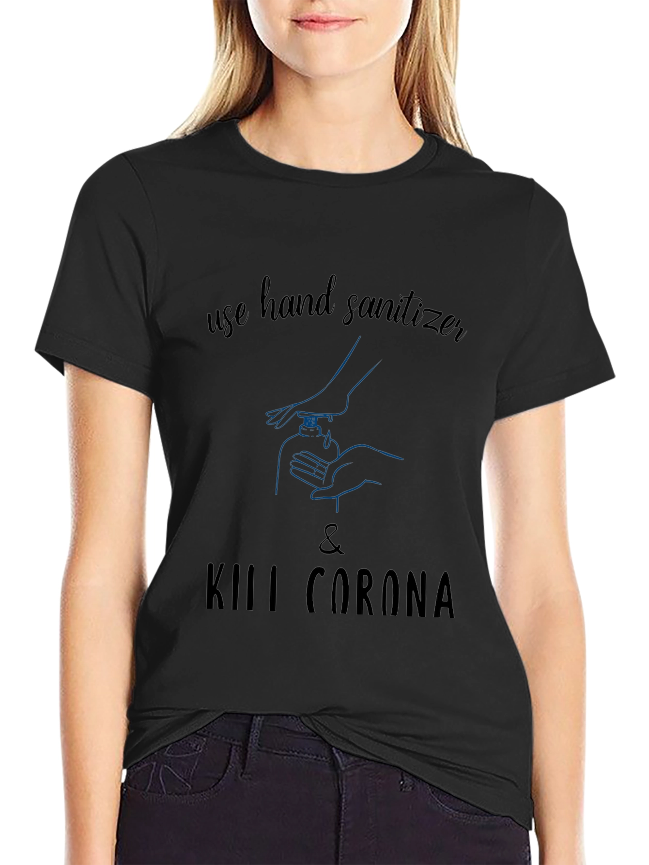 Use Hand Sanitizer & Kill Corona Graphic T-Shirt