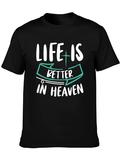 Life is Better in Heaven Graphic T-Shirt