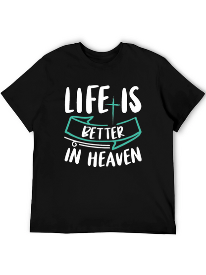 Life is Better in Heaven Graphic T-Shirt