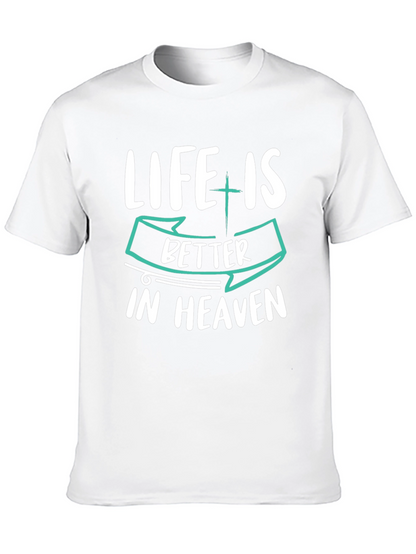 Life is Better in Heaven Graphic T-Shirt