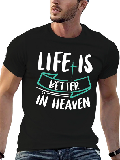 Life is Better in Heaven Graphic T-Shirt