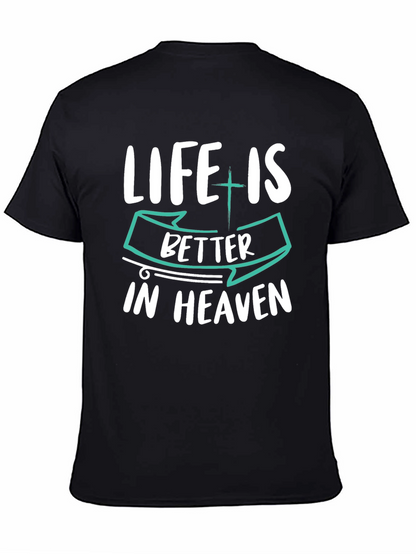 Life is Better in Heaven Graphic T-Shirt