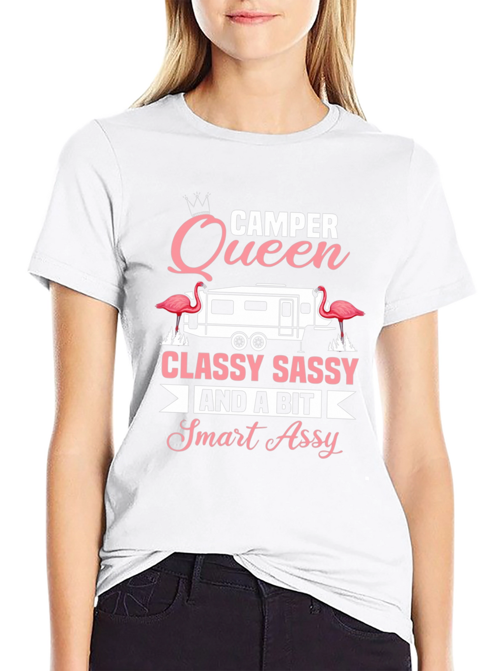 Camper Queen Classy Sassy Smart Assy Tee