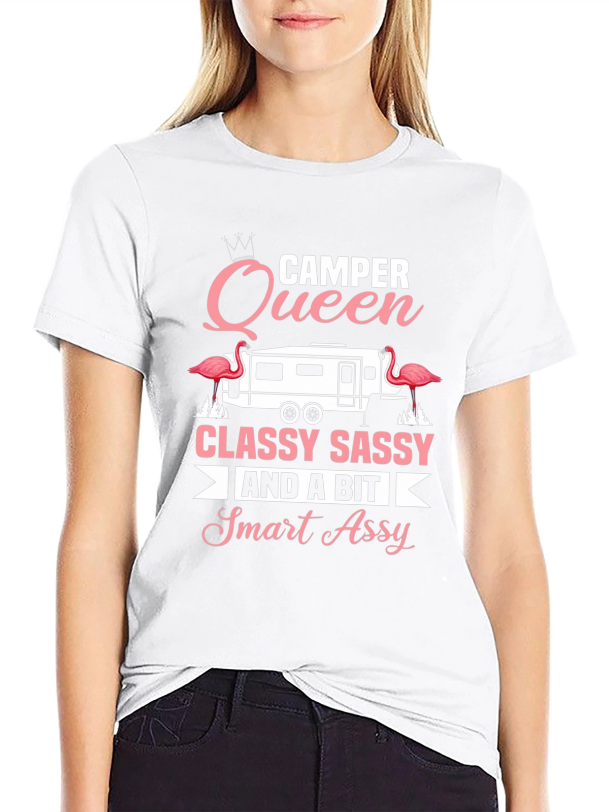 Camper Queen Classy Sassy Smart Assy Tee
