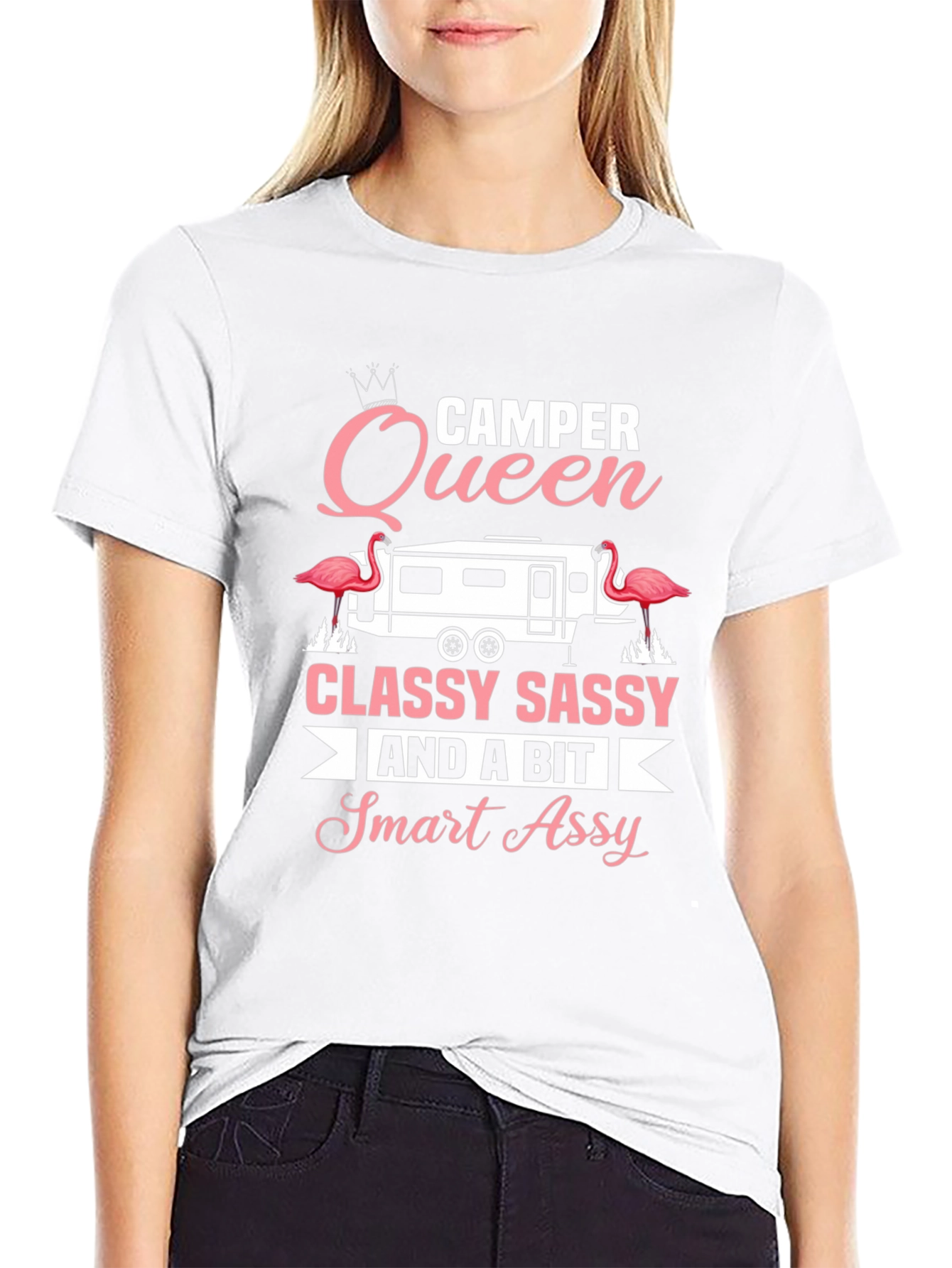 Camper Queen Classy Sassy Smart Assy Tee