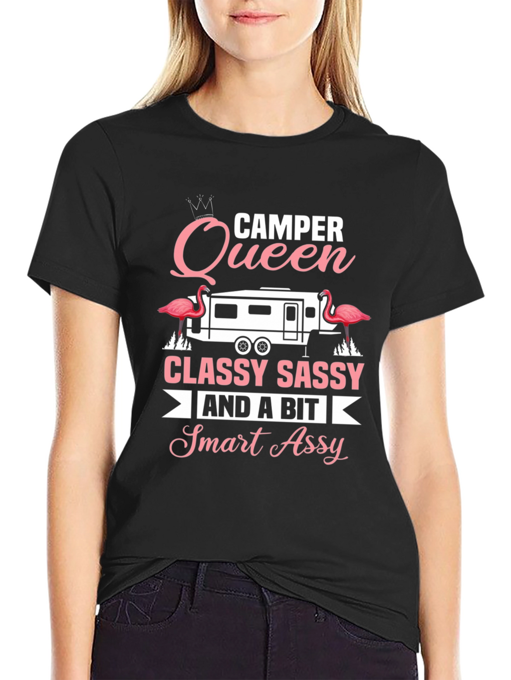Camper Queen Classy Sassy Smart Assy Tee