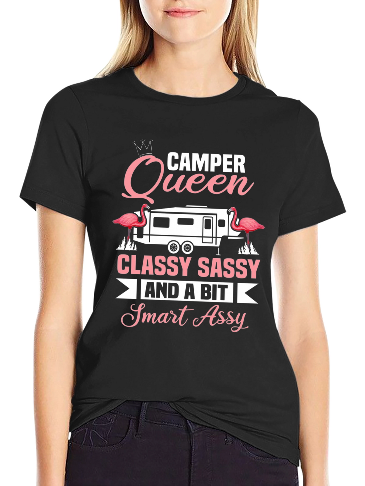 Camper Queen Classy Sassy Smart Assy Tee