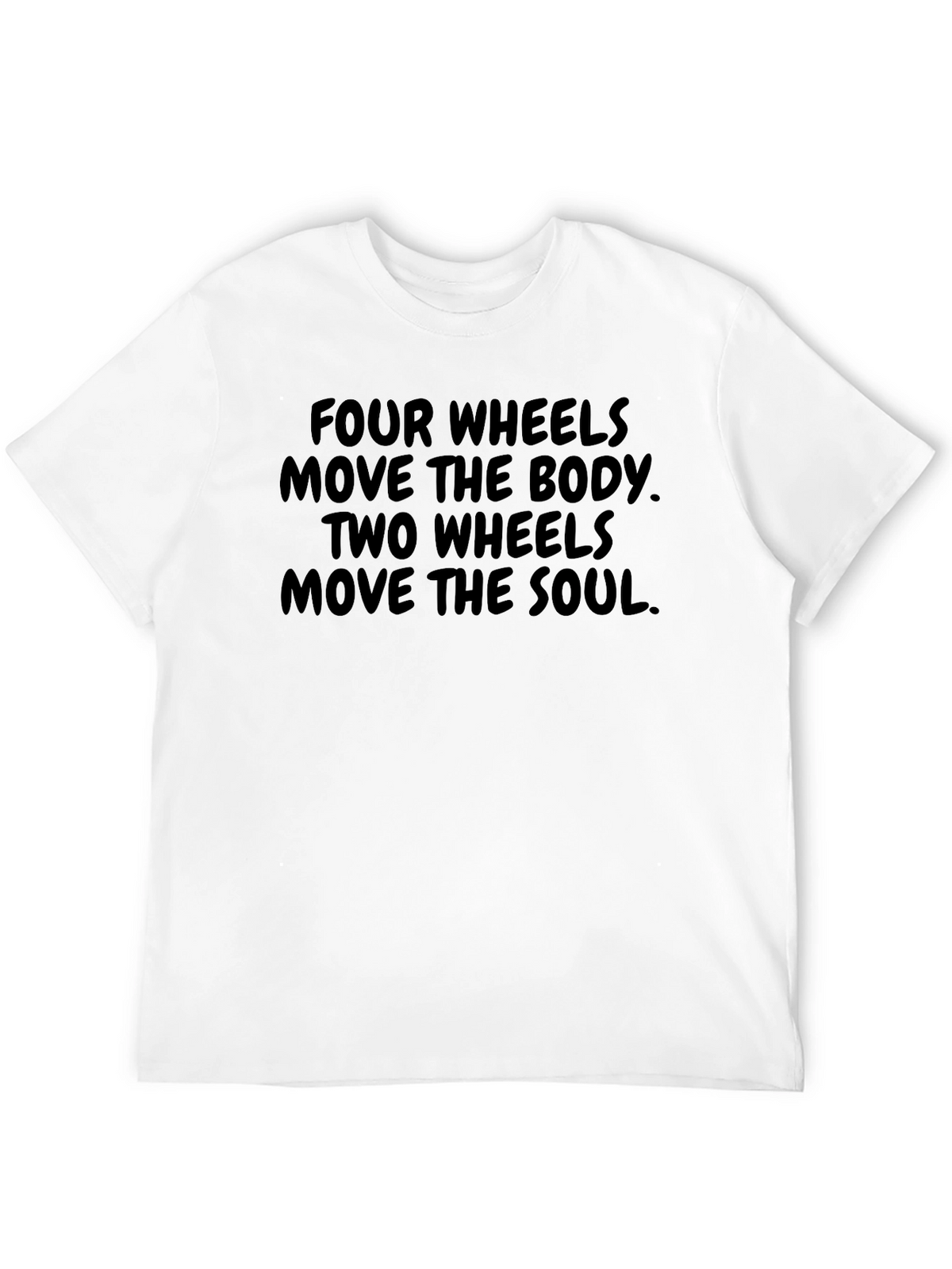 Four Wheels Body Two Wheels Soul Graphic Tee