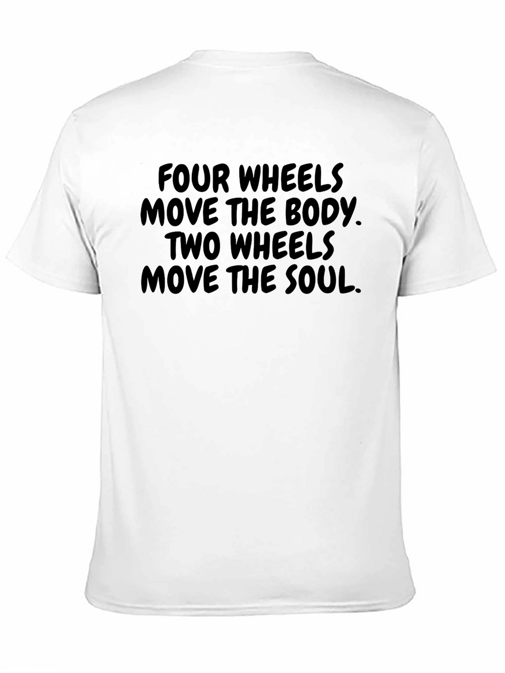 Four Wheels Body Two Wheels Soul Graphic Tee