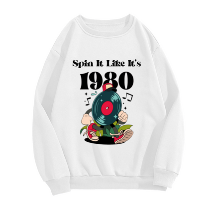 Spin It Like It's 1980 Sweatshirt | Retro Vinyl Record Cartoon Graphic Crewneck, 80s Music Lover Pullover Top, Vintage Gift for Music Fans