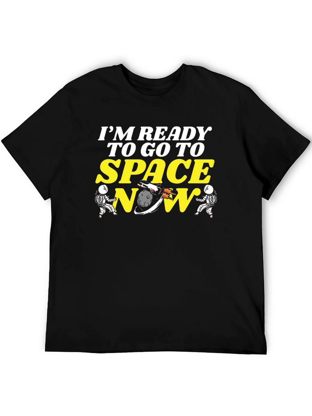 Ready to Go To Space Tee