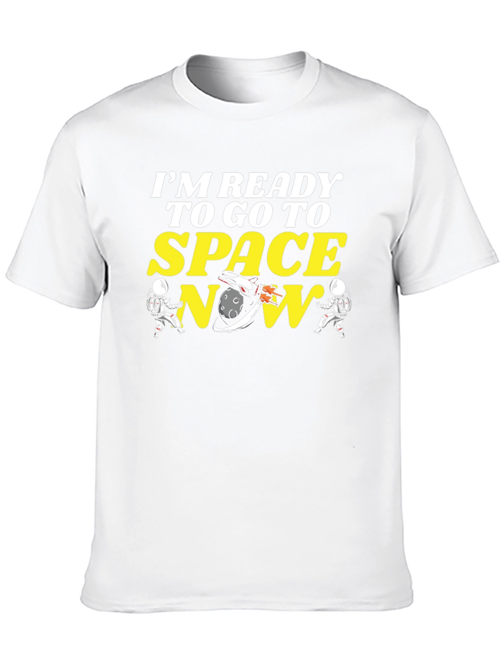 Ready to Go To Space Tee