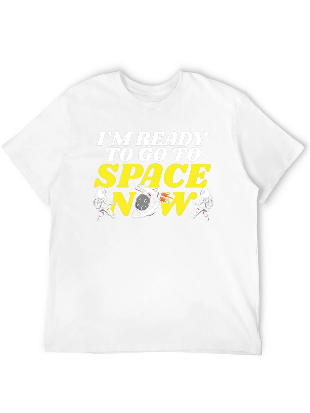 Ready to Go To Space Tee
