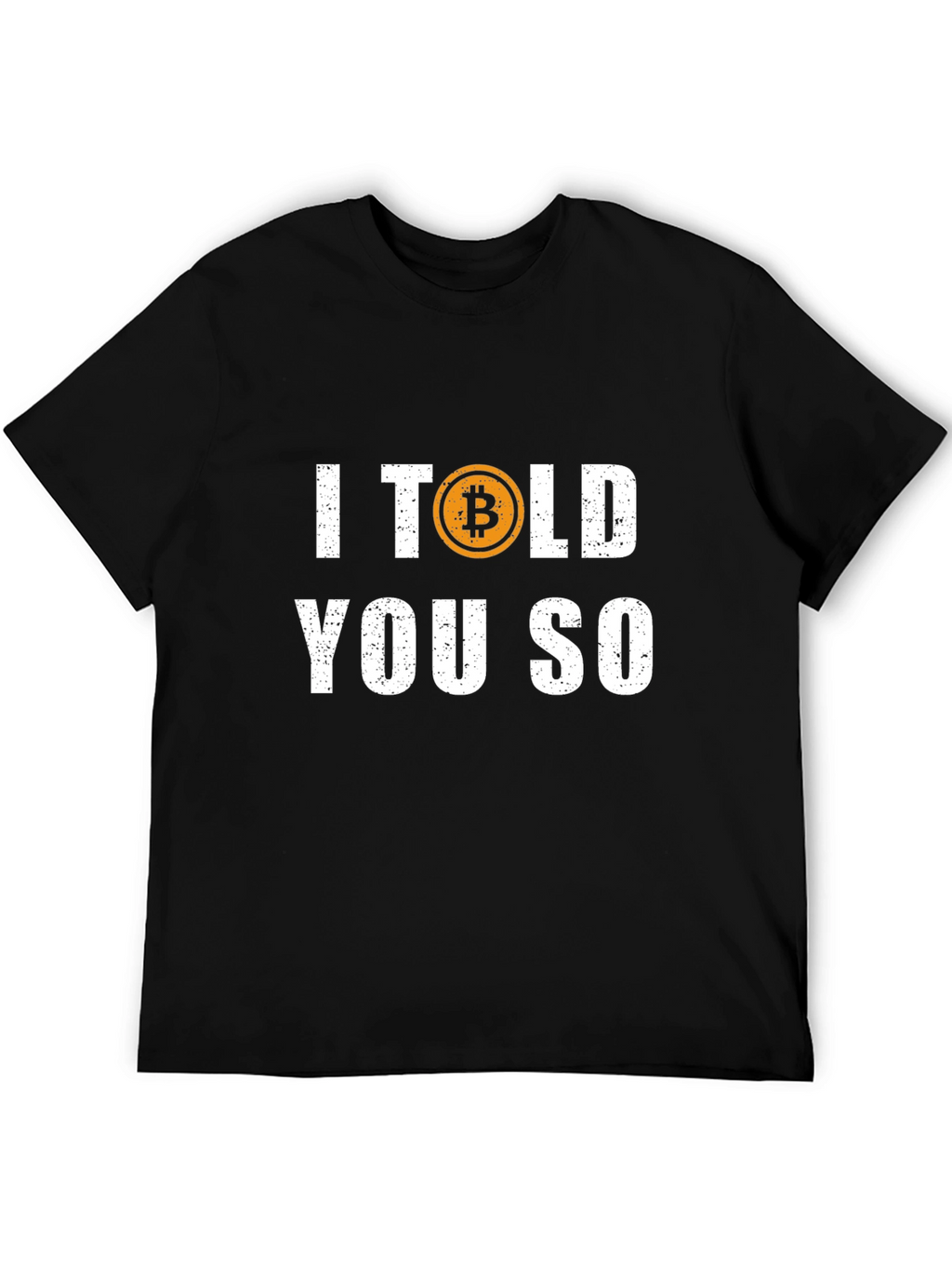Bitcoin Told You So Graphic Tee