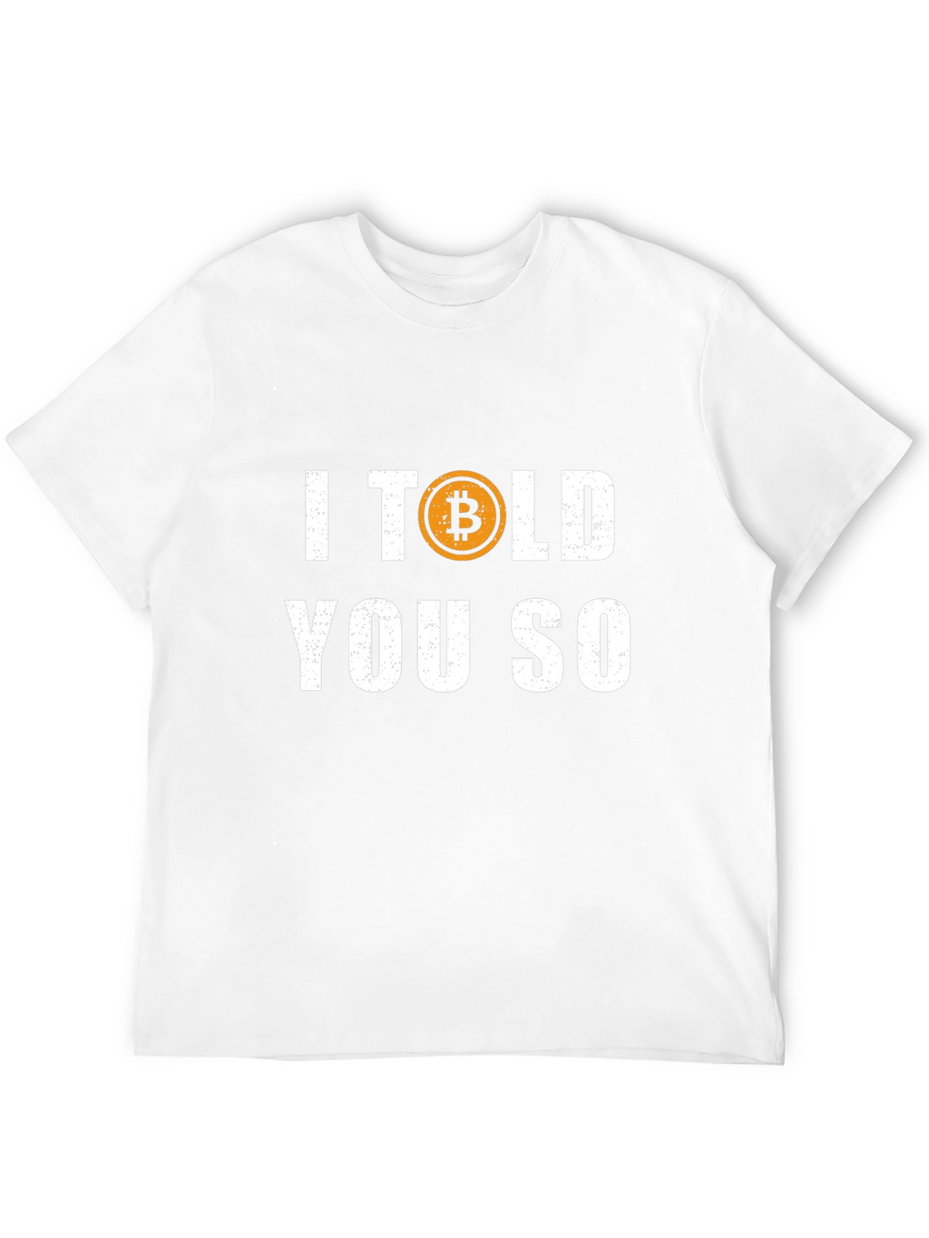 Bitcoin Told You So Graphic Tee