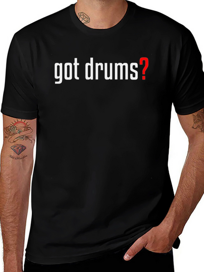 Got Drums? Graphic T-Shirt - Black