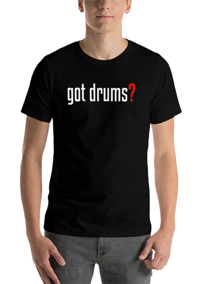 Got Drums? Graphic T-Shirt - Black