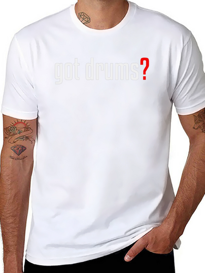 Got Drums? Graphic T-Shirt - Black