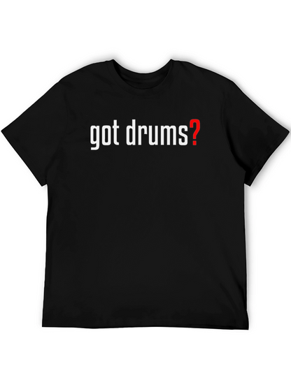 Got Drums? Graphic T-Shirt - Black