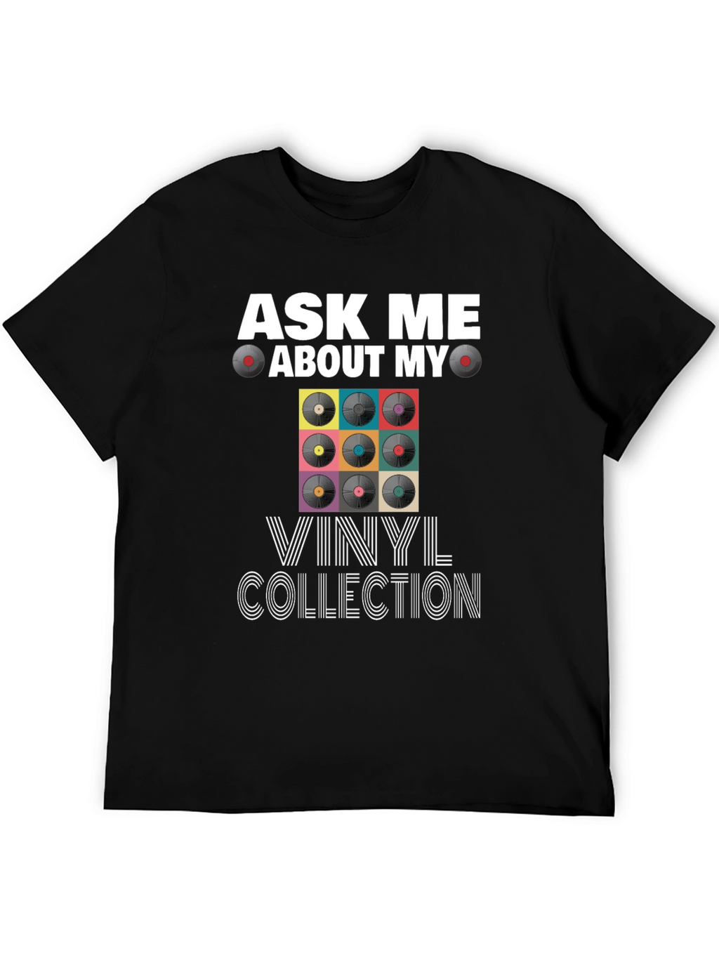 Ask Me About My Vinyl Collection T-Shirt