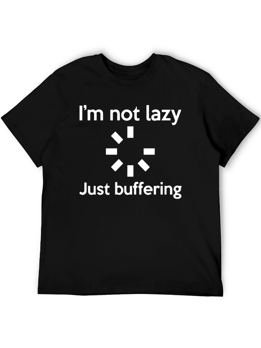 Im Not Lazy Just Buffering Graphic T-Shirt