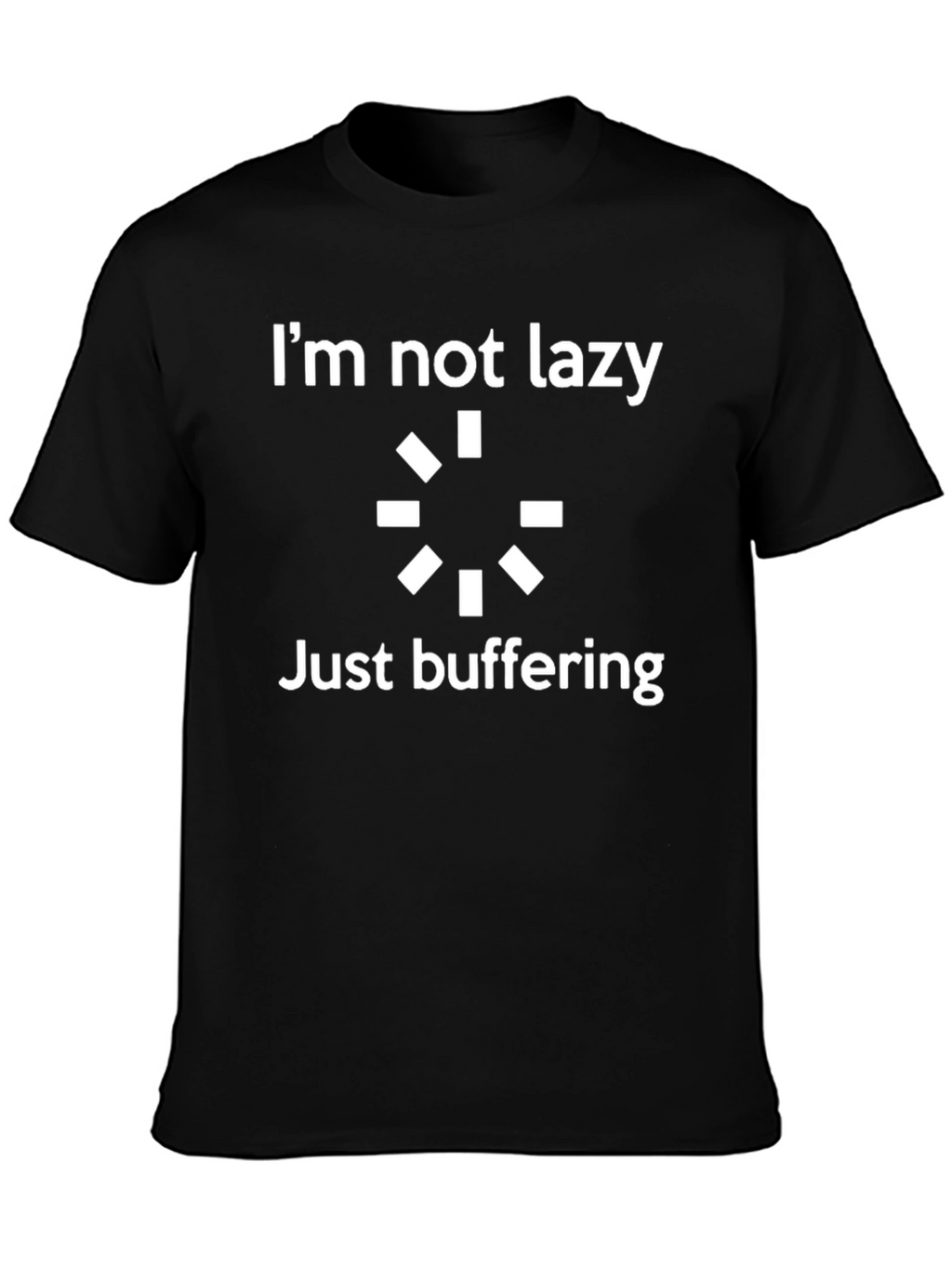 Im Not Lazy Just Buffering Graphic T-Shirt