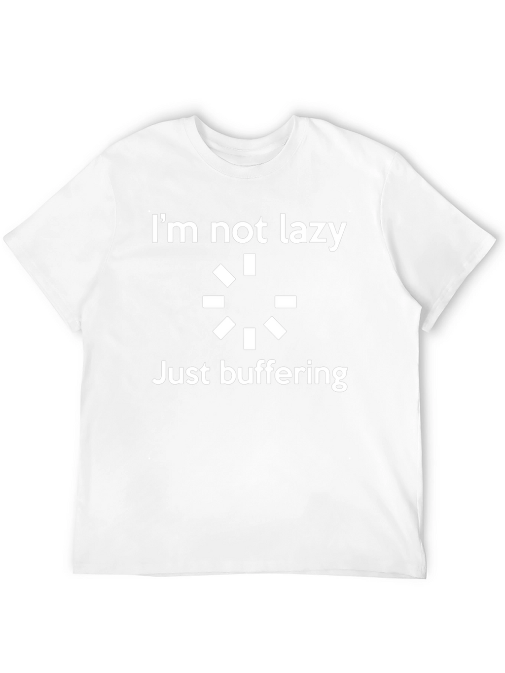 Im Not Lazy Just Buffering Graphic T-Shirt