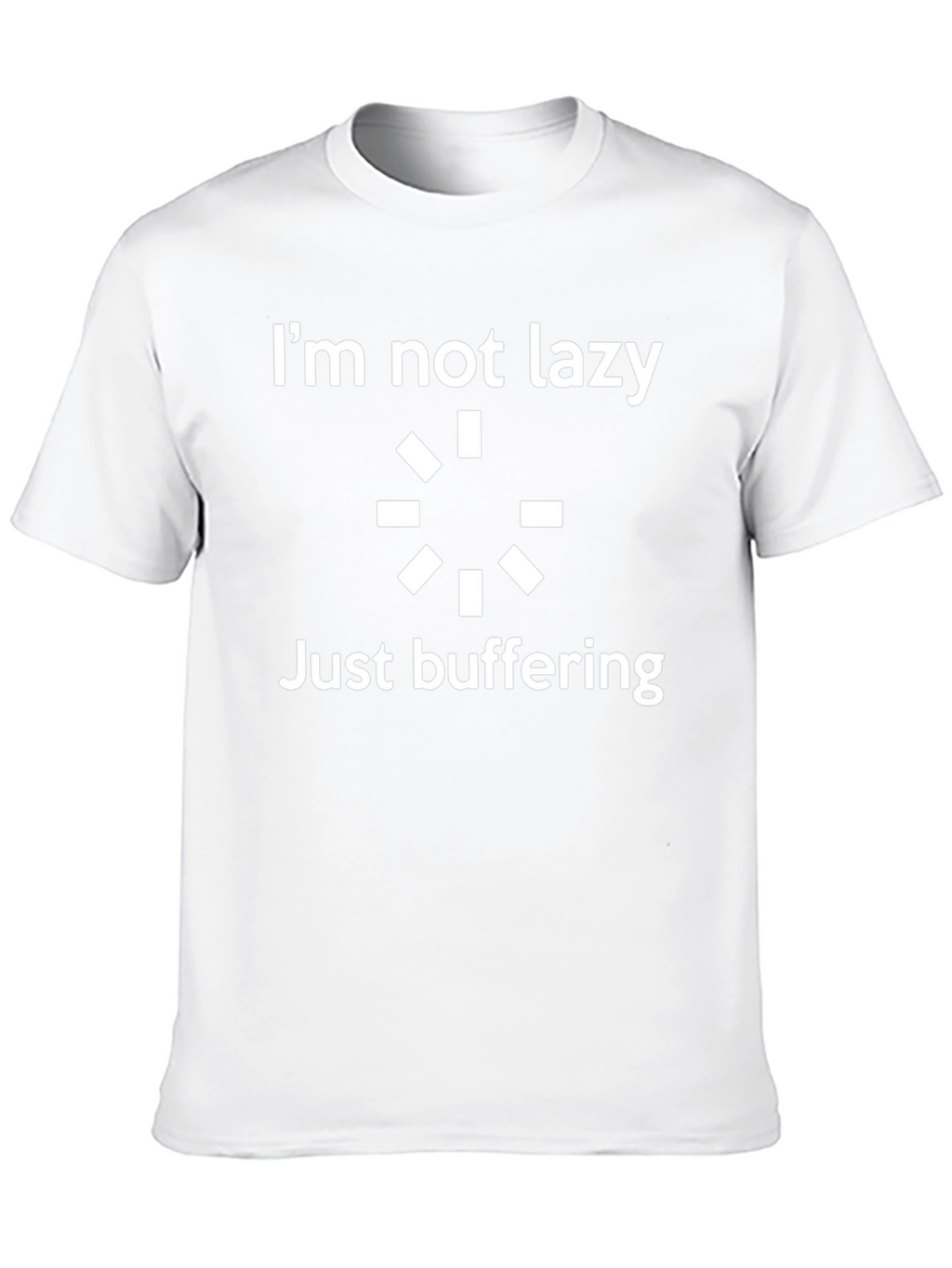 Im Not Lazy Just Buffering Graphic T-Shirt