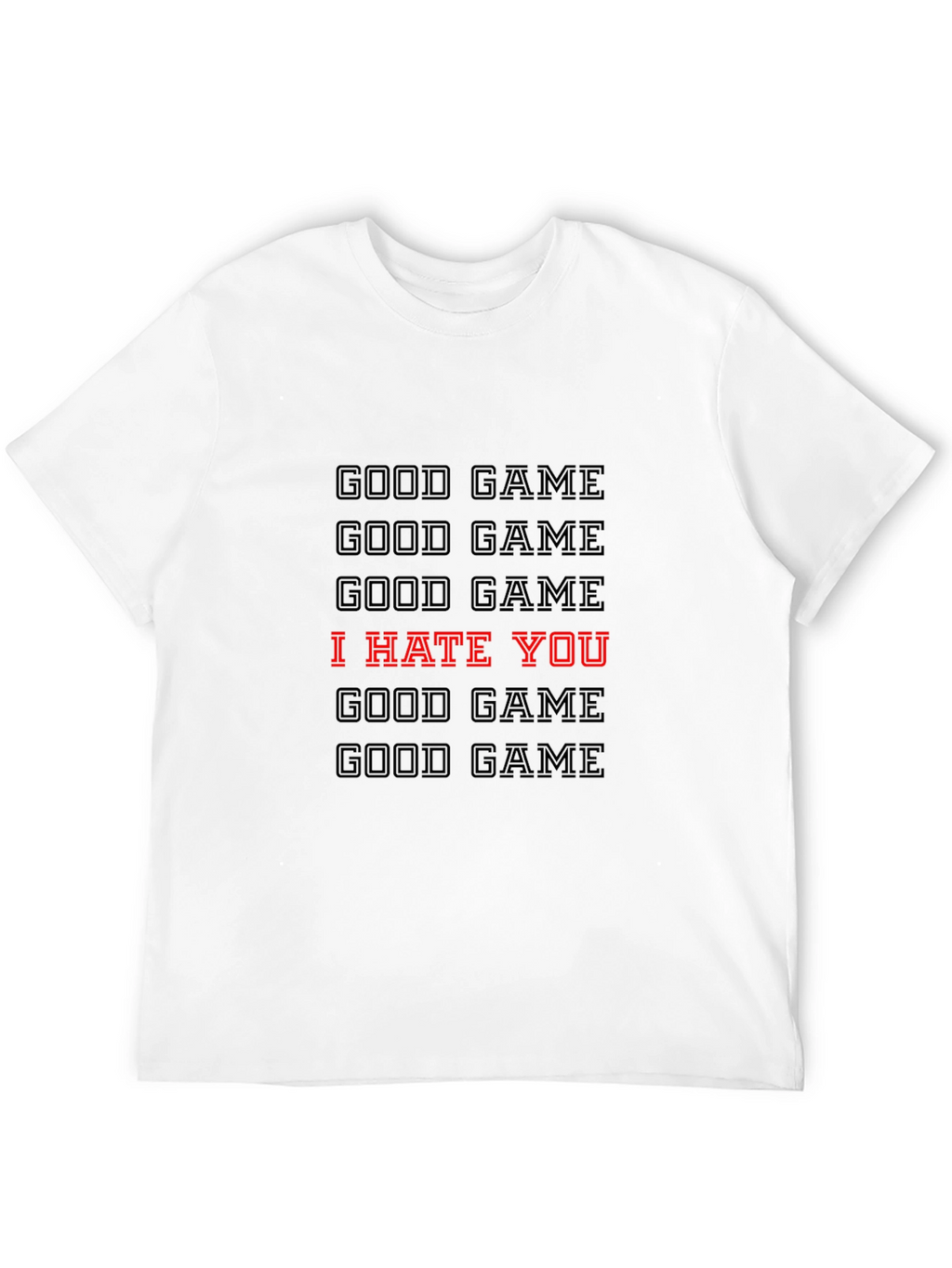 Good Game I Hate You Graphic T-Shirt