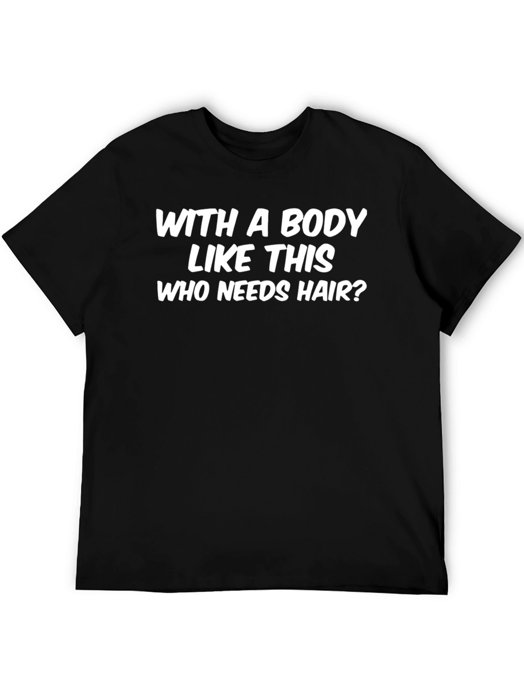 Funny Body Like This T-Shirt: Bald Pride Tee