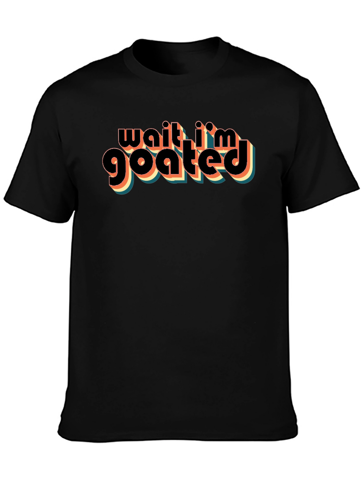 Wait Im GOATED Black Graphic T-Shirt