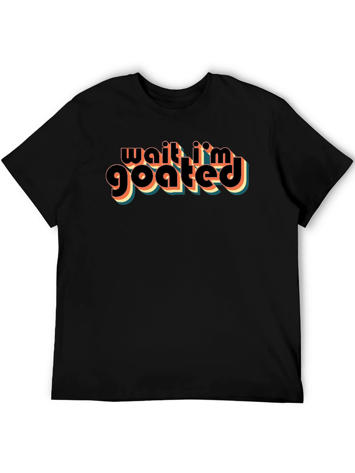 Wait Im GOATED Black Graphic T-Shirt