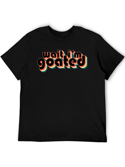Wait Im GOATED Black Graphic T-Shirt