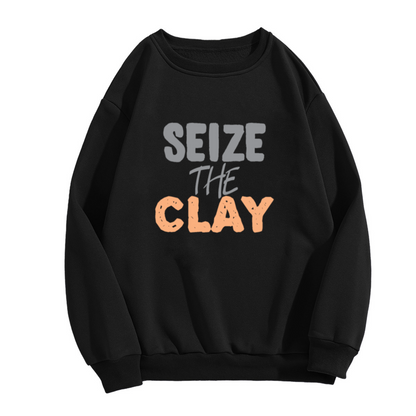 Seize The Clay Pottery Pun Crewneck Sweatshirt | Funny Ceramics Artist Pullover, Potter Gift Top