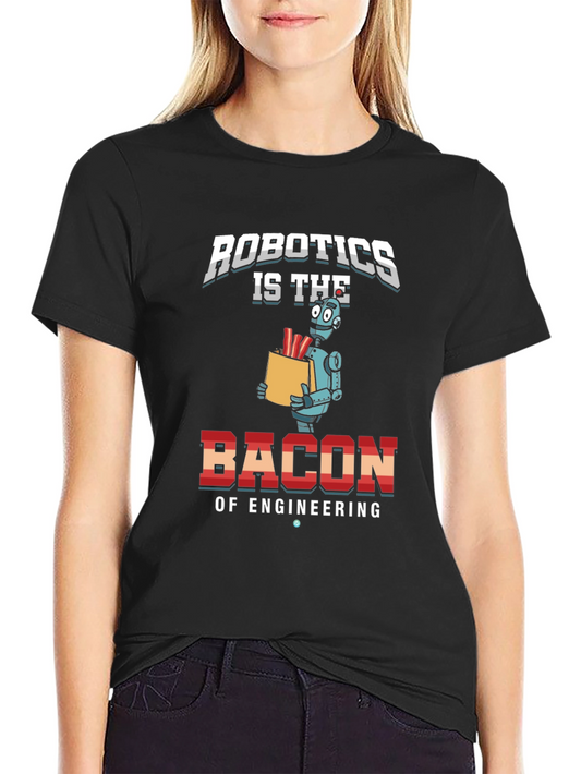Robotics Bacon of Engineering T-Shirt