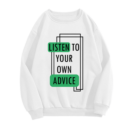 Listen To Your Own Advice Crewneck Sweatshirt | Minimalist Green Block Quote Pullover, Bold Framed Typography Graphic Top, Motivational Gift