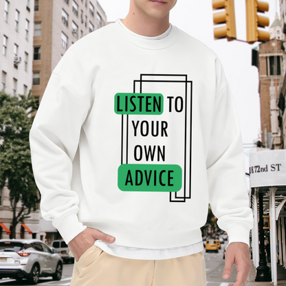 Listen To Your Own Advice Crewneck Sweatshirt | Minimalist Green Block Quote Pullover, Bold Framed Typography Graphic Top, Motivational Gift