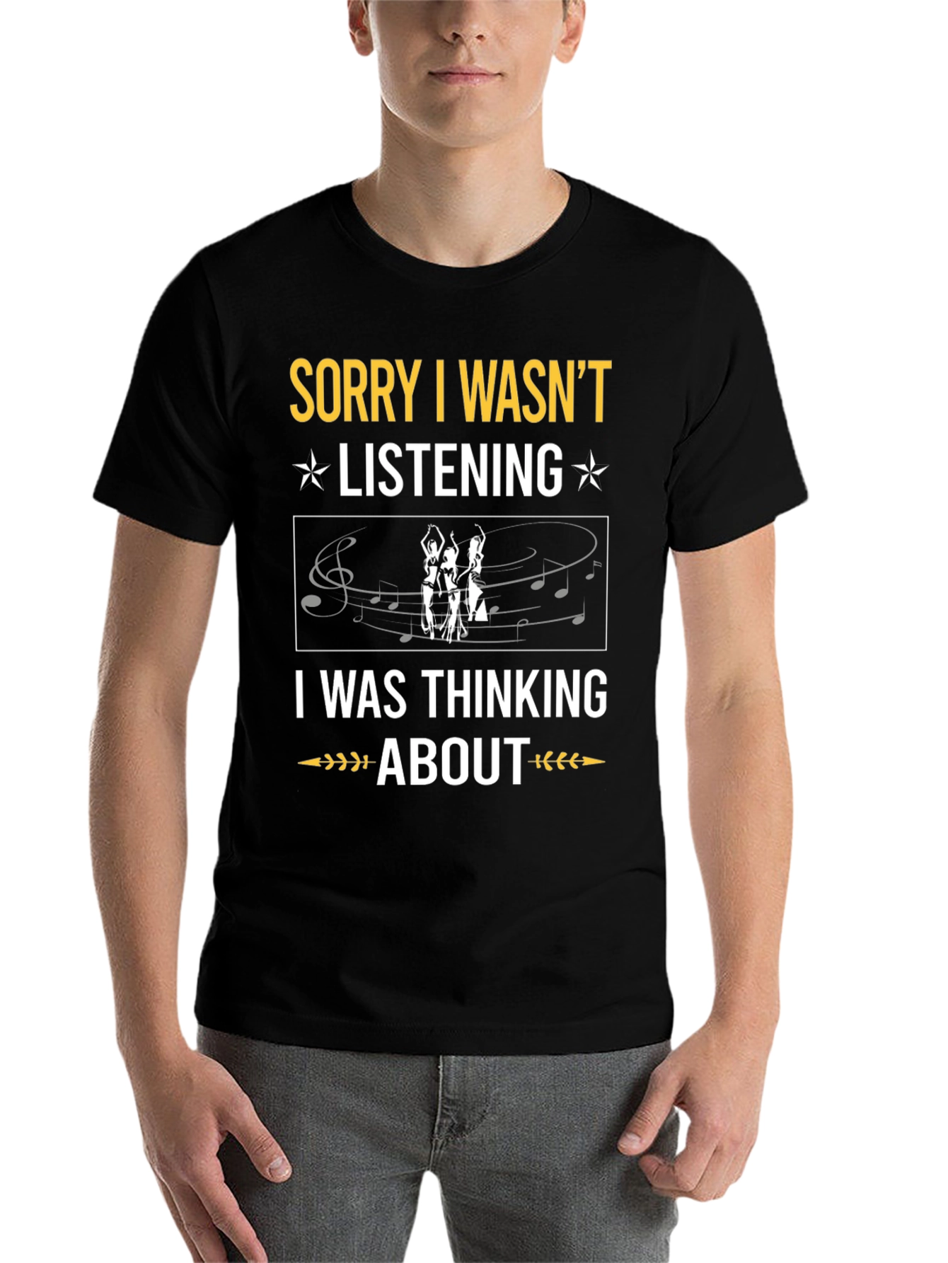 Sorry Wasnt Listening Belly Dance T-Shirt