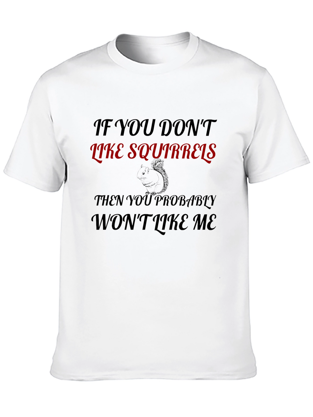 Funny Squirrel Lover T-Shirt
