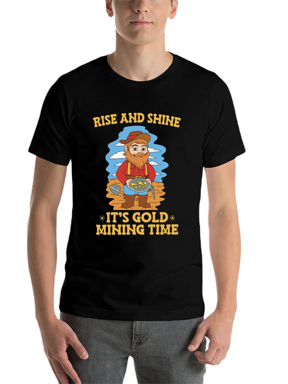 Rise and Shine Gold Mining T-Shirt