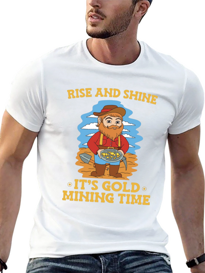 Rise and Shine Gold Mining T-Shirt