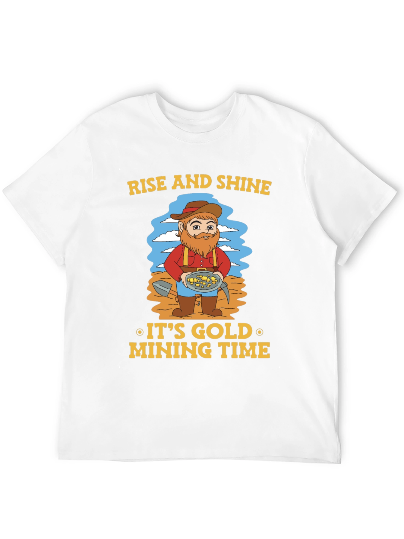 Rise and Shine Gold Mining T-Shirt